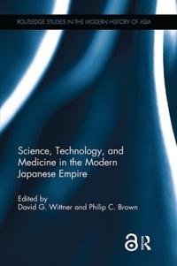 Wittner David G. Science Technology and Medicine in the Modern Japanese Empire
