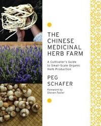 The Chinese Medicinal Herb Farm Av Peg Schafer