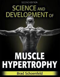 Science And Development Of Muscle Hypertrophy Av Brad J. Schoenfeld