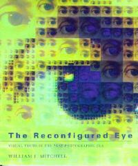 The Reconfigured Eye Av William J. (Mit Smart Cities E14-433d) Mitchell
