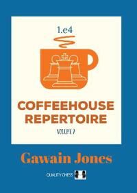 Coffeehouse Repertoire 1.E4 Volume 2 Av Gawain Jones