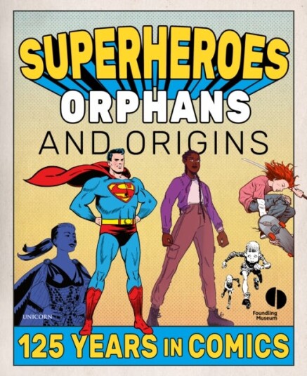 Superheroes, Orphans And Origins