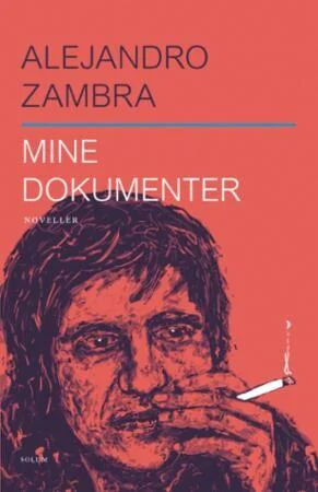 Mine Dokumenter Av Alejandro Zambra