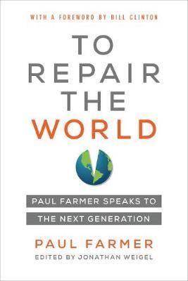 To Repair The World Av Paul Farmer