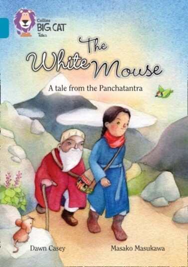 The White Mouse: A Folk Tale from The Panchatantra The White Mouse: A Folk Tale from The Panchatantra