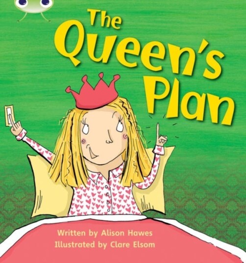 Bug Club Phonics  Phase 3 Unit 9: The Queen's Plan