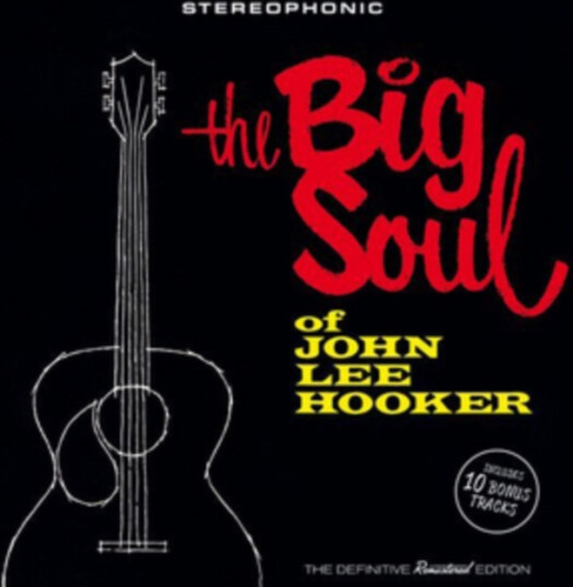 John Lee Hooker The Big Soul Of John Lee Hooker CD John Lee Hooker The Big Soul Of John Lee Hooker CD