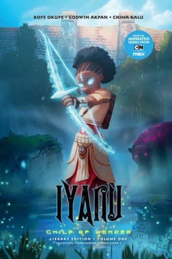 Iyanu: Child of Wonder Library Edition Volume 1 Iyanu: Child of Wonder Library Edition Volume 1