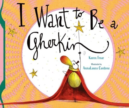 I Want to Be a Gherkin! I Want to Be a Gherkin!