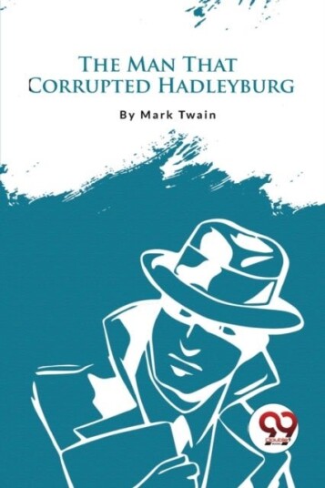 The Man That Corrupted Hadleyburg The Man That Corrupted Hadleyburg