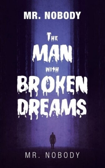 Mr. Nobody the Man with a Broken Dreams