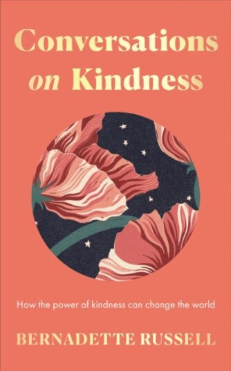 Conversations on Kindness How the Power of Kindness Can Change the World Conversations on Kindness How the Power of Kindness Can Change the World