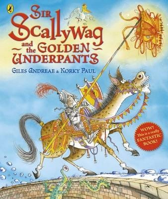 Sir Scallywag And The Golden Underpants Av Giles Andreae Sir Scallywag And The Golden Underpants Av Giles Andreae