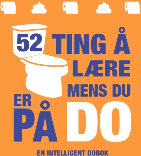 52 Ting Å Lære Mens Du Er På Do Av Hugh Jassburn 52 Ting Å Lære Mens Du Er På Do Av Hugh Jassburn