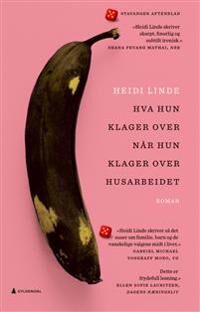 Hva Hun Klager Over Når Hun Klager Over Husarbeidet Av Heidi Linde