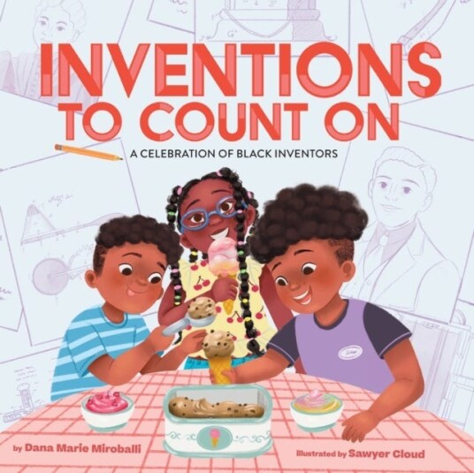 Inventions to Count On: A Celebration of Black Inventors  A Picture Book