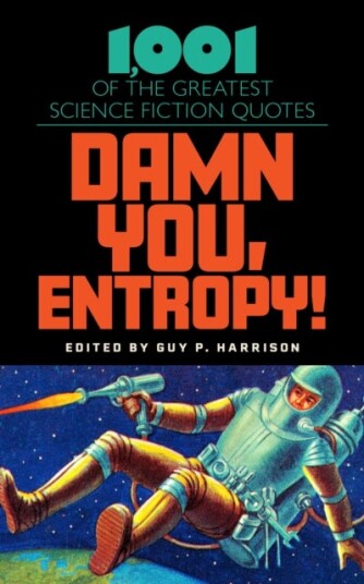 Damn You Entropy!