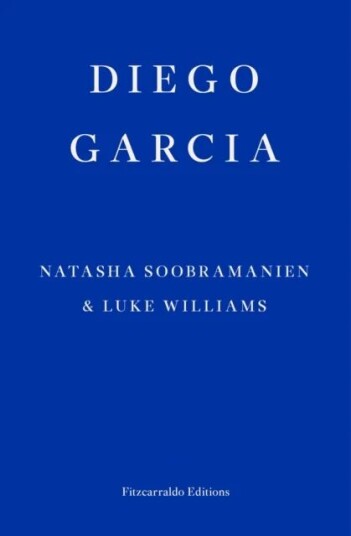 Diego Garcia - Winner Of The Goldsmiths Prize 2022 Av Natasha Soobramanien, Luke Williams