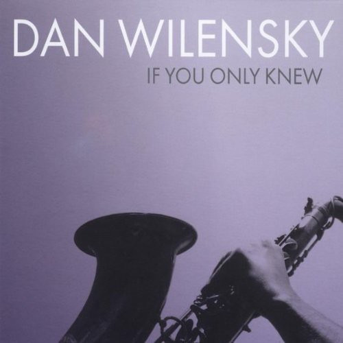 Dan Wilensky If You Only Knew CD