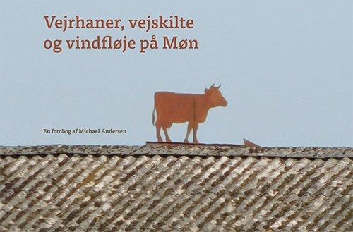 Værhaner Veiskilt Og Vindfløyer På Møn | Michael Andersen | Språk: Dansk