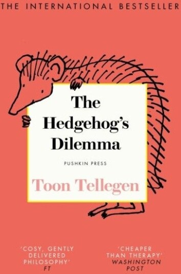 The Hedgehog’s Dilemma The Hedgehog’s Dilemma