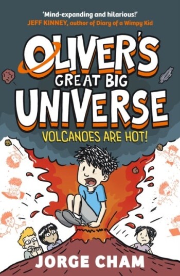 Oliver's Great Big Universe: Volcanoes are Hot! Oliver's Great Big Universe: Volcanoes are Hot!