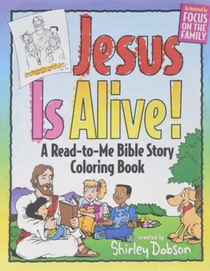 Jesus Is Alive A ReadToMe Bible Story Coloring Book