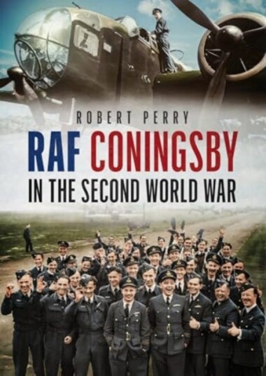 RAF Coningsby in the Second World War RAF Coningsby in the Second World War