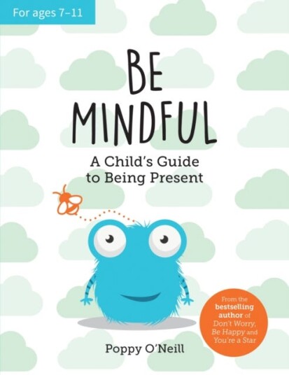Be Mindful Av Poppy O'Neill