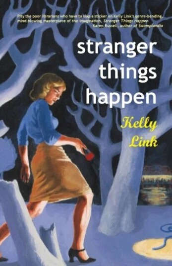 Stranger Things Happen Av Kelly Link