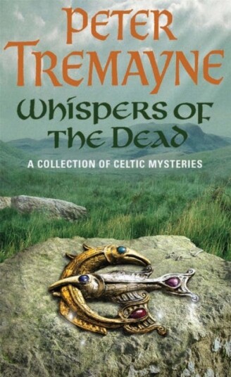 Whispers of the Dead (Sister Fidelma Mysteries Book 15) An unputdownable collection of gripping Celtic mysteries