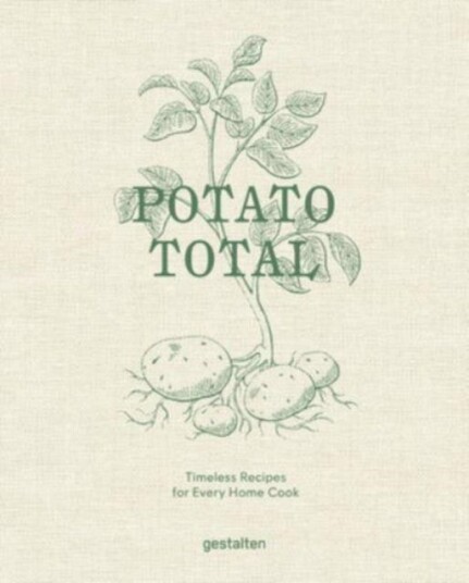 Potato Total Timeless Recipes for Every Home Cook