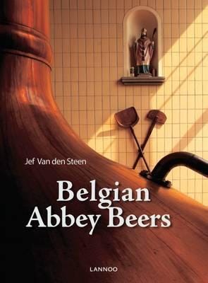 Belgian Trappist And Abbey Beers Av Jef Van Den Steen
