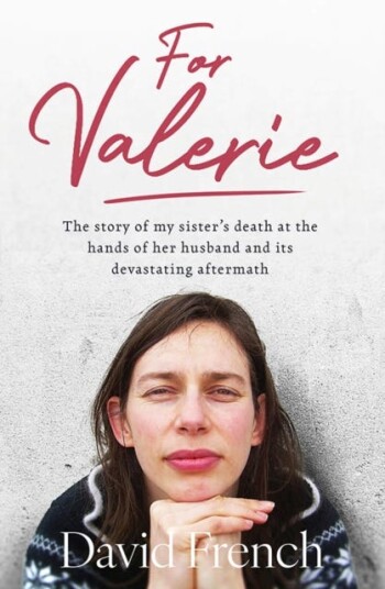 For Valerie The story of my sister’s death at the hands of her husband and it’s devastating aftermath For Valerie The story of my sister’s death at the hands of her husband and it’s devastating aftermath