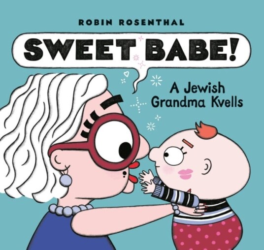 Sweet Babe  A Jewish Grandma Kvells