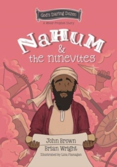 Nahum And The Ninevites Av Brian J. Wright, John Robert Brown
