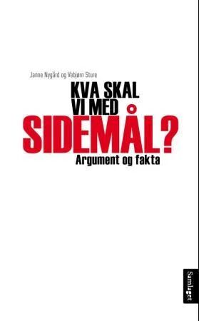 Kva Skal Vi Med Sidemål? Av Janne Nygård, Vebjørn Sture