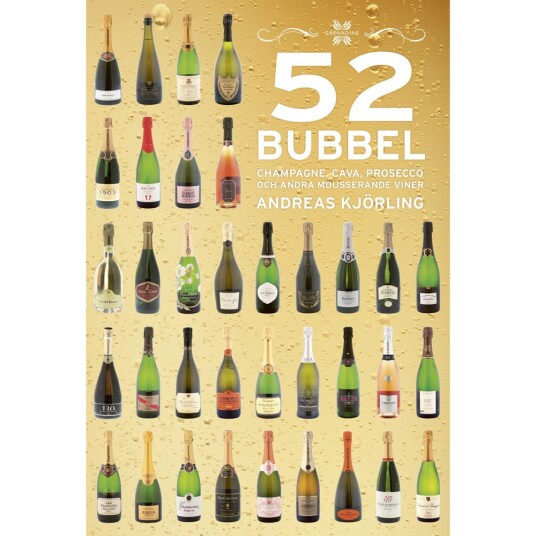 52 Bubbel : Champagne Cava Prosecco och andra mousserande viner