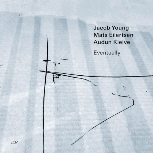 Jacob Young, Mats Eilertsen, Audun Kleive Eventually CD