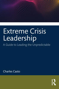 Extreme Crisis Leadership Av Charles Casto