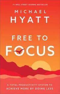 Free To Focus Av Michael Hyatt