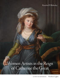 Blakesley Rosalind P. Women Artists in the Reign of Catherine the Great