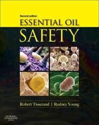 Essential Oil Safety Av Robert (Past Principal The Tisserand Institute Hove Uk) Tisserand, Rodney Young