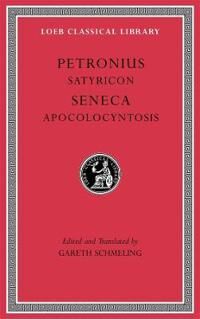 Satyricon. Apocolocyntosis Av Petronius, Seneca
