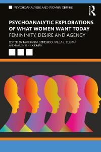 Psychoanalytic Explorations Of What Women Want Today