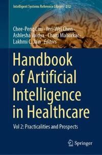 Lim Chee-Peng Handbook of Artificial Intelligence in Healthcare