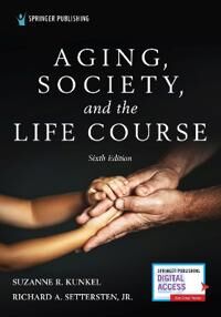 Kunkel Suzanne R. Aging Society and the Life Course