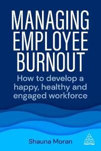 Managing Employee Burnout Av Shauna Moran