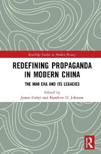 Farley James Redefining Propaganda in Modern China