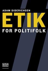 Etik For Politifolk Av Diderichsen Etik For Politifolk Av Diderichsen